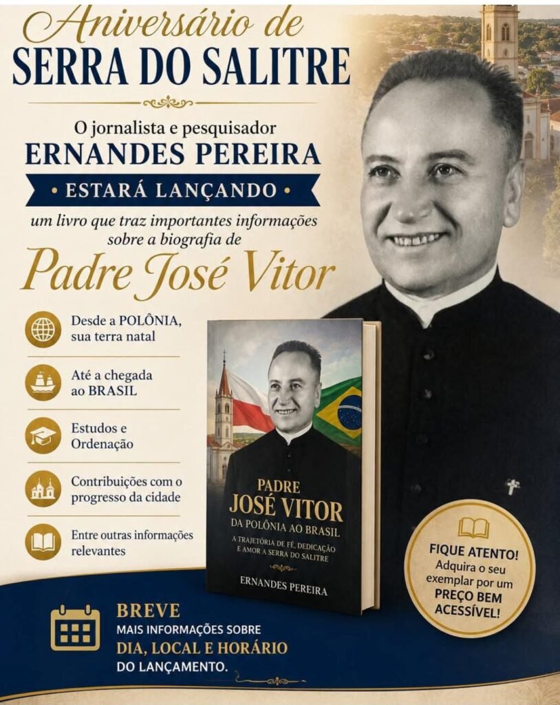 ANIVERSÁRIO DE SERRA DO SALITRE JORNALISTA ERNANDES PEREIRA LANÇA LIVRO SOBRE A BIOGRAFIA DO PADRE JOSÉ VITOR